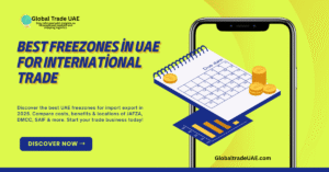 Top 10 Best Freezones in UAE for International Trade 2025 Complete Guide